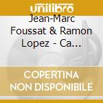 Jean-Marc Foussat & Ramon Lopez - Ca Barbare, La ! cd musicale
