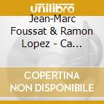 Jean-Marc Foussat & Ramon Lopez - Ca Barbare, La ! cd