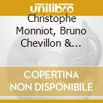 Christophe Monniot, Bruno Chevillon & Franck Vaill - Freestyles cd musicale
