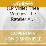 (LP Vinile) Thee Verduns - Le Ratelier A Fusils lp vinile