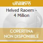 Helved Raoem - 4 Million cd musicale