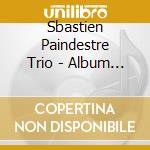 Sbastien Paindestre Trio - Album Paris cd musicale