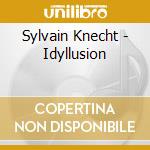 Sylvain Knecht - Idyllusion cd