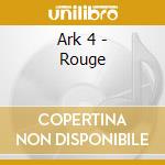Ark 4 - Rouge cd