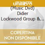 (Music Dvd) Didier Lockwood Group & Herv Fontaine - Didier Lockwood Group & Herv Fontaine cd