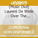 (Music Dvd) Laurent De Wilde - Over The Clouds Trio cd