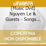 (Music Dvd) Nguyen Le & Guests - Songs Of Freedom cd