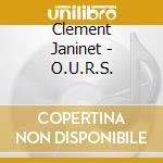 Clement Janinet - O.U.R.S. cd