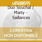 Duo Souchal / Marty - Saillances cd musicale