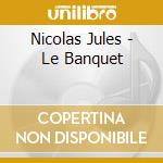 Nicolas Jules - Le Banquet cd