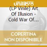 (LP Vinile) Art Of Illusion - Cold War Of Solipsism vinile