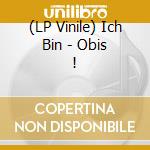 (LP Vinile) Ich Bin - Obis ! vinile