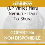 (LP Vinile) Haru Nemuri - Haru To Shura cd