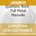 Quartiers Nord - Full Metal Marseille cd