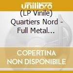 (LP Vinile) Quartiers Nord - Full Metal Marseille lp vinile