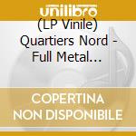 (LP Vinile) Quartiers Nord - Full Metal Marseille vinile