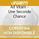 Ad Vitam - Une Seconde Chance cd