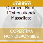 Quartiers Nord - L'Internationale Massaliote cd