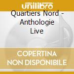 Quartiers Nord - Anthologie Live cd