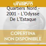 Quartiers Nord - 2001 - L'Odysse De L'Estaque cd musicale