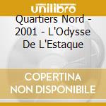 Quartiers Nord - 2001 - L'Odysse De L'Estaque cd
