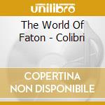 The World Of Faton - Colibri cd musicale
