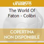 The World Of Faton - Colibri cd