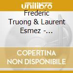 Frederic Truong & Laurent Esmez - Renaissance - In Memoriam (2 Cd) cd