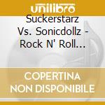 Suckerstarz Vs. Sonicdollz - Rock N' Roll Riot cd musicale