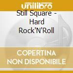 Still Square - Hard Rock'N'Roll cd