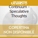 Continuum - Speculative Thoughts cd