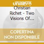 Christian Richet - Two Visions Of Unreal Worlds cd