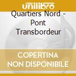 Quartiers Nord - Pont Transbordeur cd