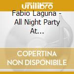 Fabio Laguna - All Night Party At Gallamauaka'S Land cd musicale