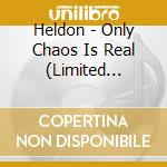 Heldon - Only Chaos Is Real (Limited Edition) cd