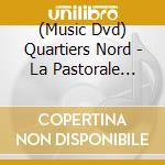 (Music Dvd) Quartiers Nord - La Pastorale Mauresque cd