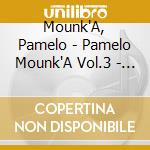 Mounk'A, Pamelo - Pamelo Mounk'A Vol.3 - Sonia cd