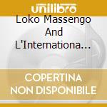 Loko Massengo And L'Internationa - Best Of cd