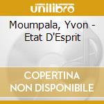 Moumpala, Yvon - Etat D'Esprit cd musicale