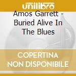 Amos Garrett - Buried Alive In The Blues cd