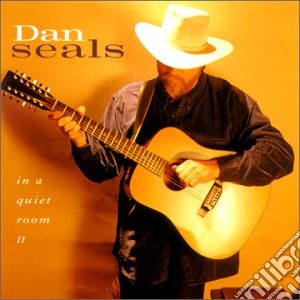 Dan Seals - In A Quiet Room Ii cd musicale di SEALS DAN