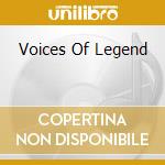 Voices Of Legend cd