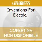 Inventions For Electric.. cd musicale di ASH RA TEMPEL
