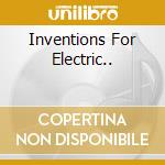 Inventions For Electric.. cd