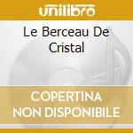 Le Berceau De Cristal cd