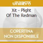 Xit - Plight Of The Redman cd