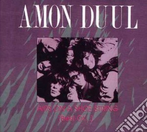 Amon Duul Ii - Airs On A Shoestrings cd musicale di AMON DUUL II