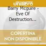 Barry Mcguire - Eve Of Destruction Man cd musicale di BARRY MCGUIRE