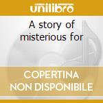 A story of misterious for cd musicale di Soph Ain