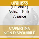 (LP Vinile) Ashra - Belle Alliance lp vinile di Ashra
